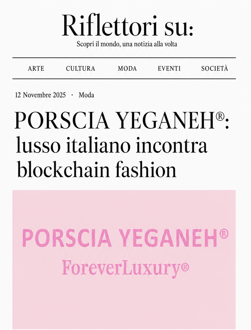 PORSCIA YEGANEH®: lusso italiano incontra blockchain fashion